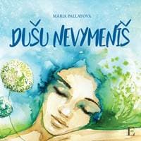 Dušu nevymeníš - Pallayová Mária 1