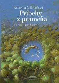 Príbehy z prameňa - Mikolášová Katarína