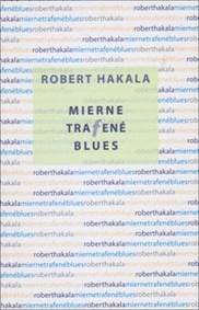 Mierne trafené blues - Róbert Hakala 1