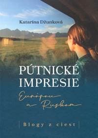 Pútnické impresie Európou a Ruskom - Katarína Džunková 1