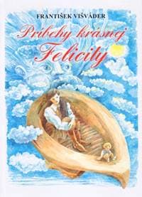 Príbehy krásnej Felicity - František Višváder 1