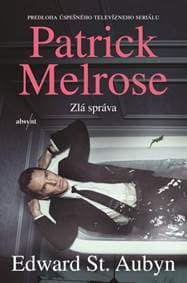 Patrick Melrose: Zlá správa - Edward St. Aubyn 1