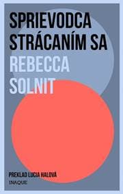 Sprievodca strácaním sa - Rebecca Solnit 1