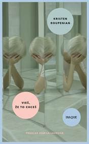 Vieš, že to chceš - Kristen Roupenian