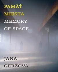 Pamäť miesta / Memory of Space - Jana Geržová 1
