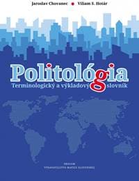 Politológia - terminologický a výkladový slovník - Chovanec, Viliam S.Hotár Jaroslav