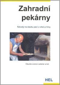 Zahradní pekárny - Návody na stavbu pecí z cihel a hlíny - Lorenz-Ladener Claudia