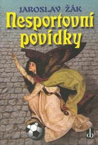 Nesportovní povídky - Žák Jaroslav 1
