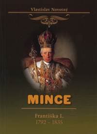 Mince Františka I. 1792-1835 - Vlastislav Novotný