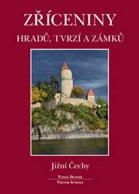 Zříceniny hradů, tvrzí a zámků Jižní Čechy - Viktor Sušický, Tomáš Durdík 1