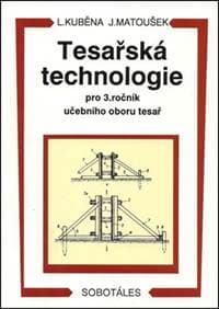 Tesařská technologie pro 3. ročník SOU - Ludvík Kuběna, Jaroslav Matoušek 1