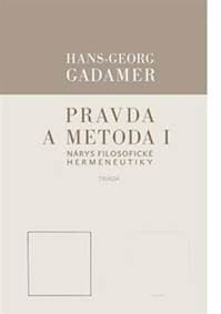 Pravda a metoda I - Hans-Georg Gadamer 1