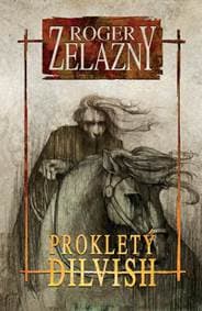 Prokletý Dilvish 1.díl - Roger Zelazny 1