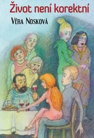 Život není korektní - Věra Nosková 1
