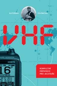 VHF - Kompletní průvodce pro jachtaře - Kateřina Staňková 1