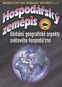 Hospodářský zeměpis Globální geografické aspekty světového hospodářství - Ivan Bičík 1