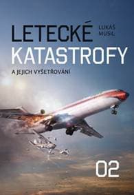 Letecké katastrofy a jejich vyšetřování 2 - autor neuvedený