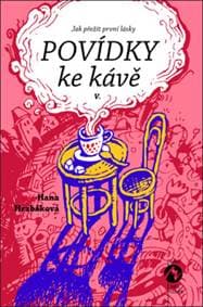 Povídky ke kávě V. - Hana Hrabáková 1