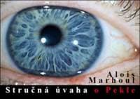 Stručná úvaha o Pekle - Alois Marhoul