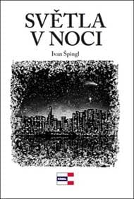 Světla v noci - Ivan Špingl, Roman Weiser 1