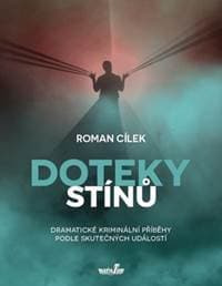 Doteky stínů - Roman Cílek 1