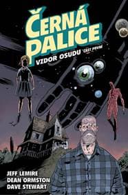 Černá palice 3/1 - Vzdor osudu - Lemire, Dean Ormston Jeff