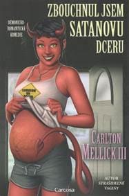 Zbouchnul jsem Satanovu dceru - Carlton Mellick III 1