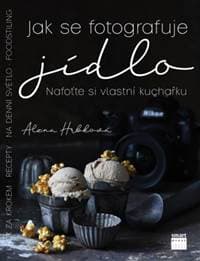 Jak se fotografuje jídlo - Alena Hrbková 1
