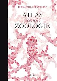 Atlas poetické zoologie - Pouydebat Emmanuelle 1