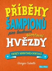 Příběhy šampionů - Pro budoucí sportovní hvězdy - Giorgio Cabello 1