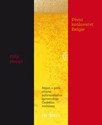 Pivní království Belgie - Filip Nerad 1