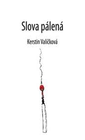 Slova pálená - Valíčková Kerstin