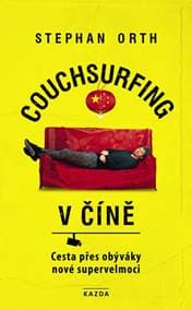 Couchsurfing v Číně - Cesta přes obýváky - Orth Stephan