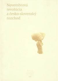 Novembrová revolúcia a česko-slovenský rozchod - Viera Hlavová, Jozef Žatkuliak