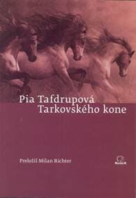 Tarkovského kone - Tafdrupová Pia