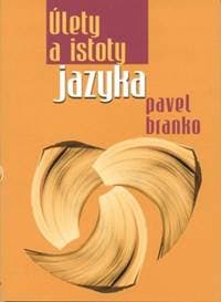 Úlety a istoty jazyka - Pavel Branko 1
