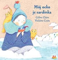 Môj ocko je sardinka - Céline Claire, Violaine Costa