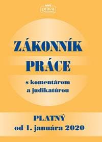 Zákonník práce s komentárom a judikatúrou platný od 1. januára 2020 - Kolektív