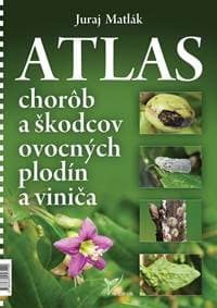 Atlas chorôb a škodcov ovocných plodín a viniča (5. vydanie) - Juraj Matlák
