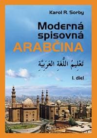 Moderná spisovná arabčina I.diel - Karol R. Sorby