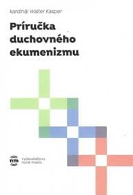 Príručka duchovného ekumenizmu - Walter Kasper 1