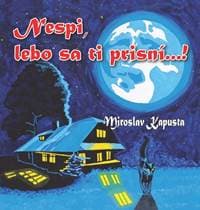Nespi, lebo sa ti prisní...! - Miroslav Kapusta 1
