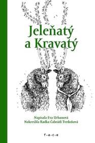 Jeleňatý a Kravatý - Eva Urbanová, Radka Čabrádi Tvrdoňová