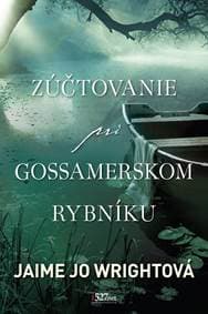 Zúčtovanie pri Gossamerskom rybníku - Jaime Jo Wrightová