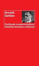 Pračlovek a neskorá kultúra - Arnold Gehlen 1