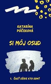 Si môj osud - Púčeková Katarína 1