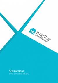 Matika pre spolužiakov: Stereometria (učebnica) - Liška, Tomáš Valenta, Lukáš Král a kol. Marek