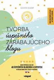 Tvorba úspešného zarábajúceho blogu - Kolektív autorov 1