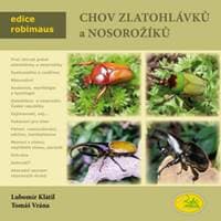 Chov zlatohlávků a nosorožíků - Edice Ro - Klátal, Vrána Tomáš Lubomír 1