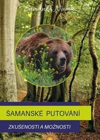 Šamanské putování - Zkušenosti a možnost - Šamanka Namu 1